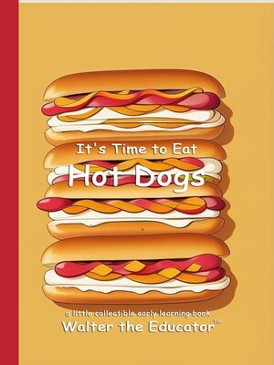 cover image of It's Time to Eat Hot Dogs
